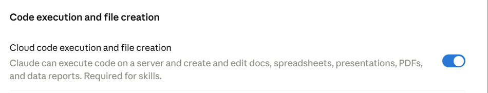 The Claude capabilities setting named Cloud code execution and file creation, switched on. Its description ends: Required for skills.
